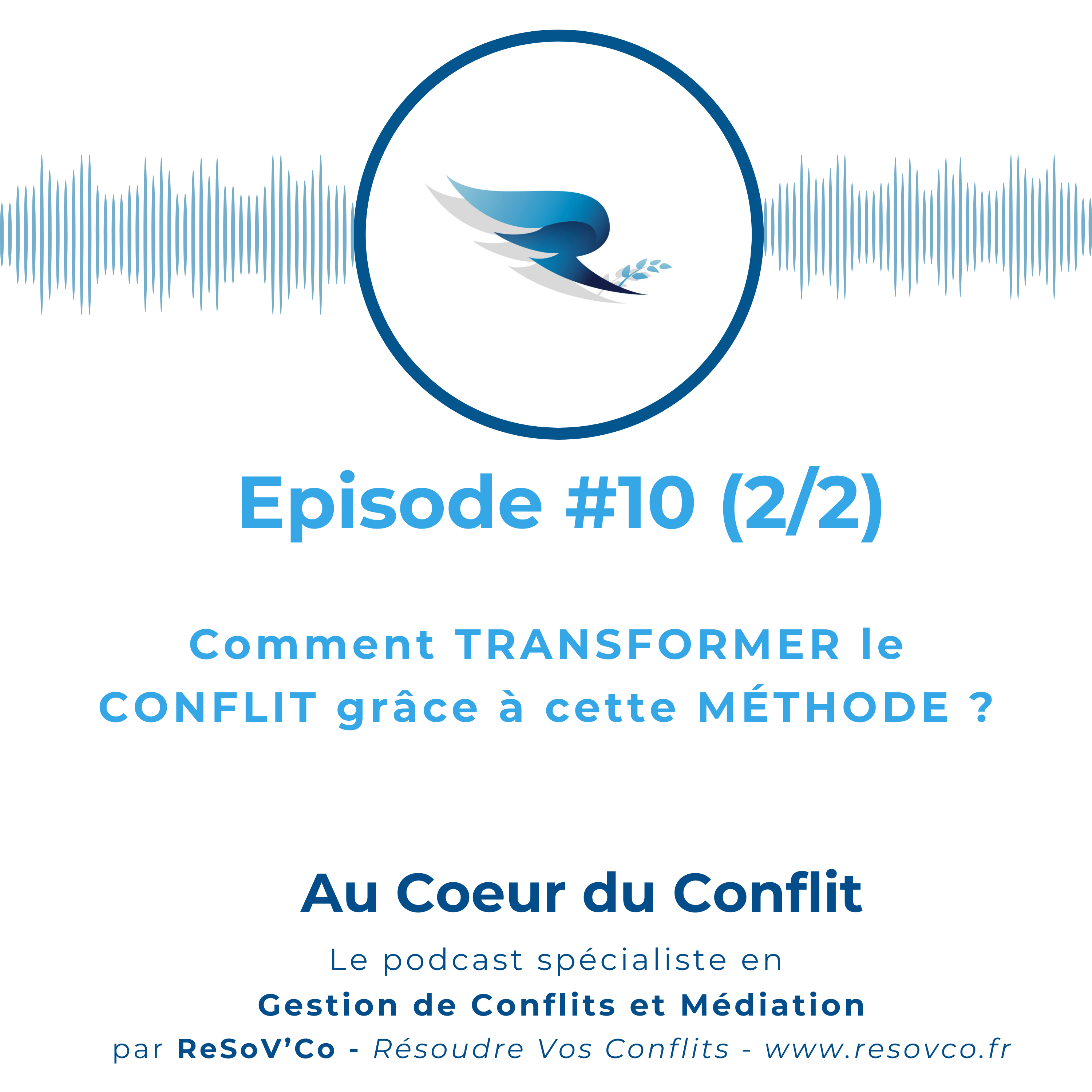 10. Comment TRANSFORMER le CONFLIT grâce à cette MÉTHODE ? (2/2)