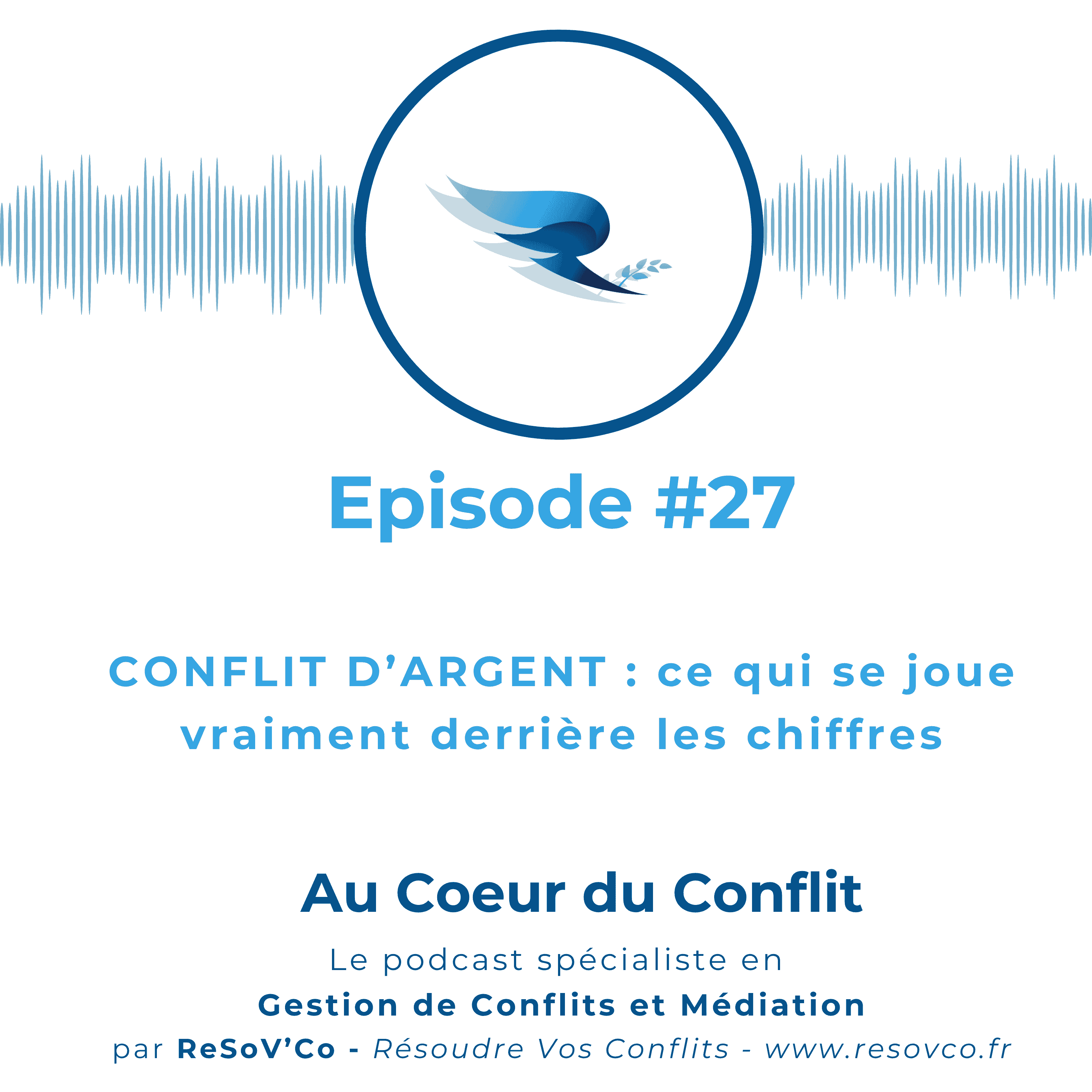 27. CONFLIT D'ARGENT : et si le vrai problème n'était pas financier