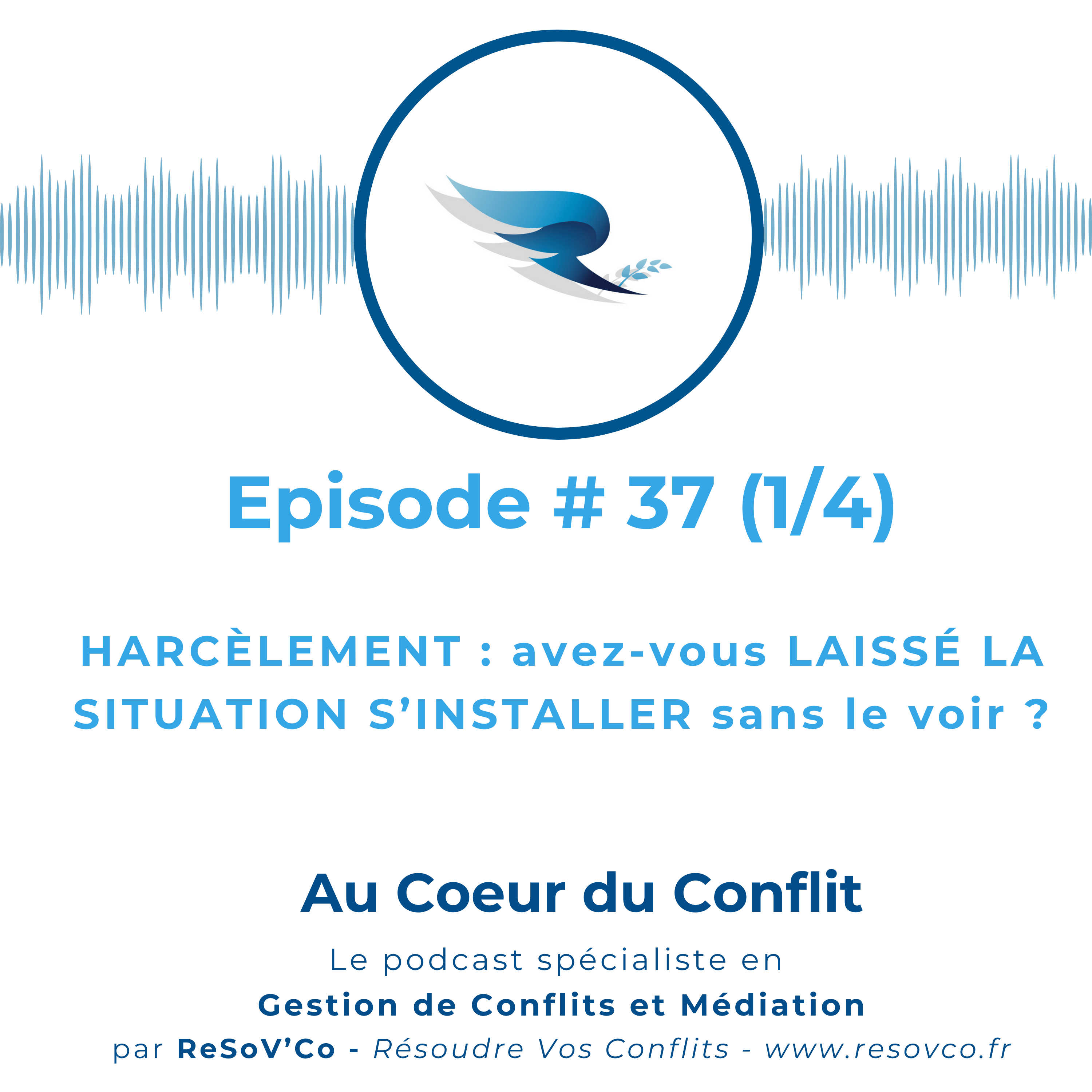 37. HARCÈLEMENT : avez-vous laissé la situation s'installer ?