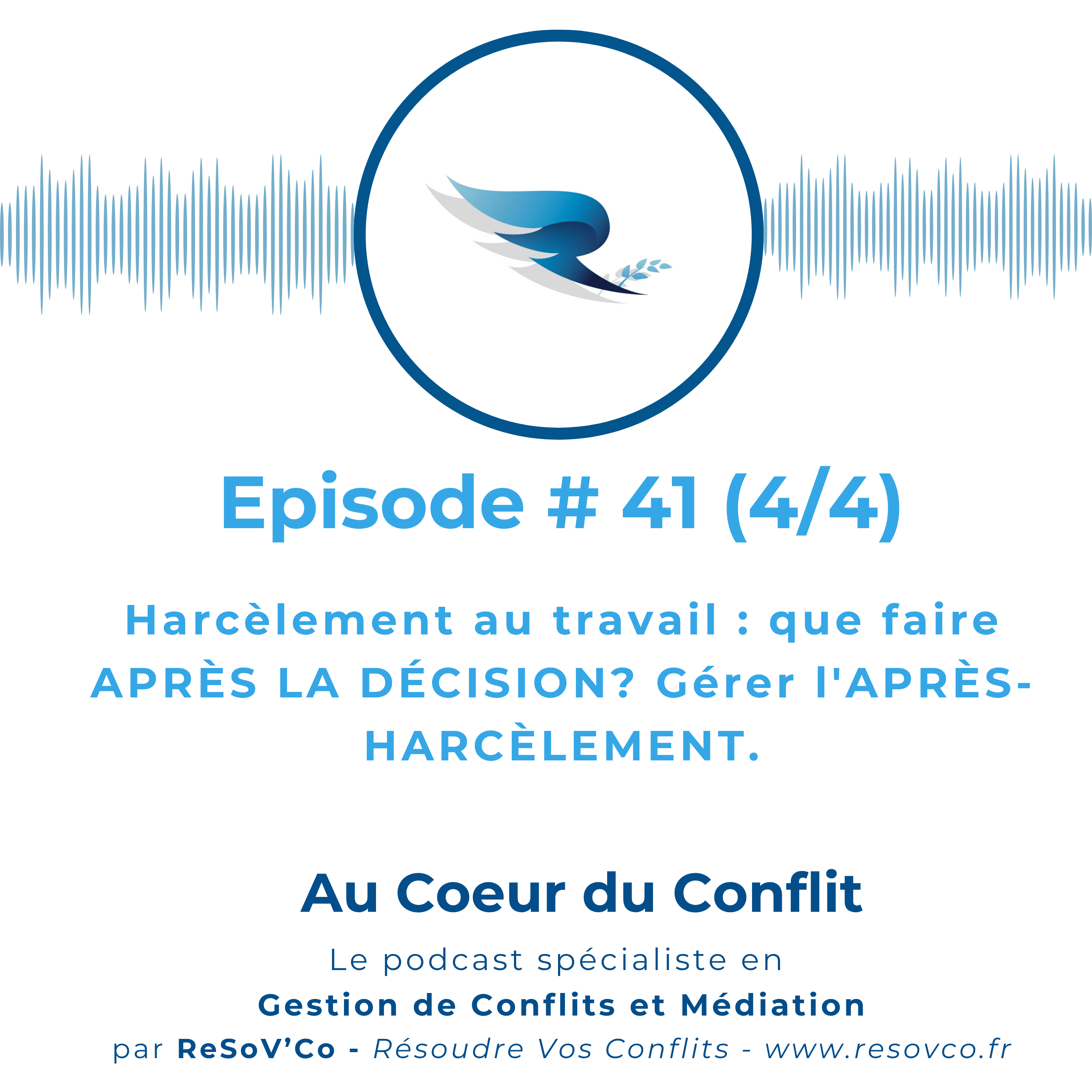 41. Harcèlement au travail : gérer l'APRÈS-HARCÈLEMENT ? (4/4)