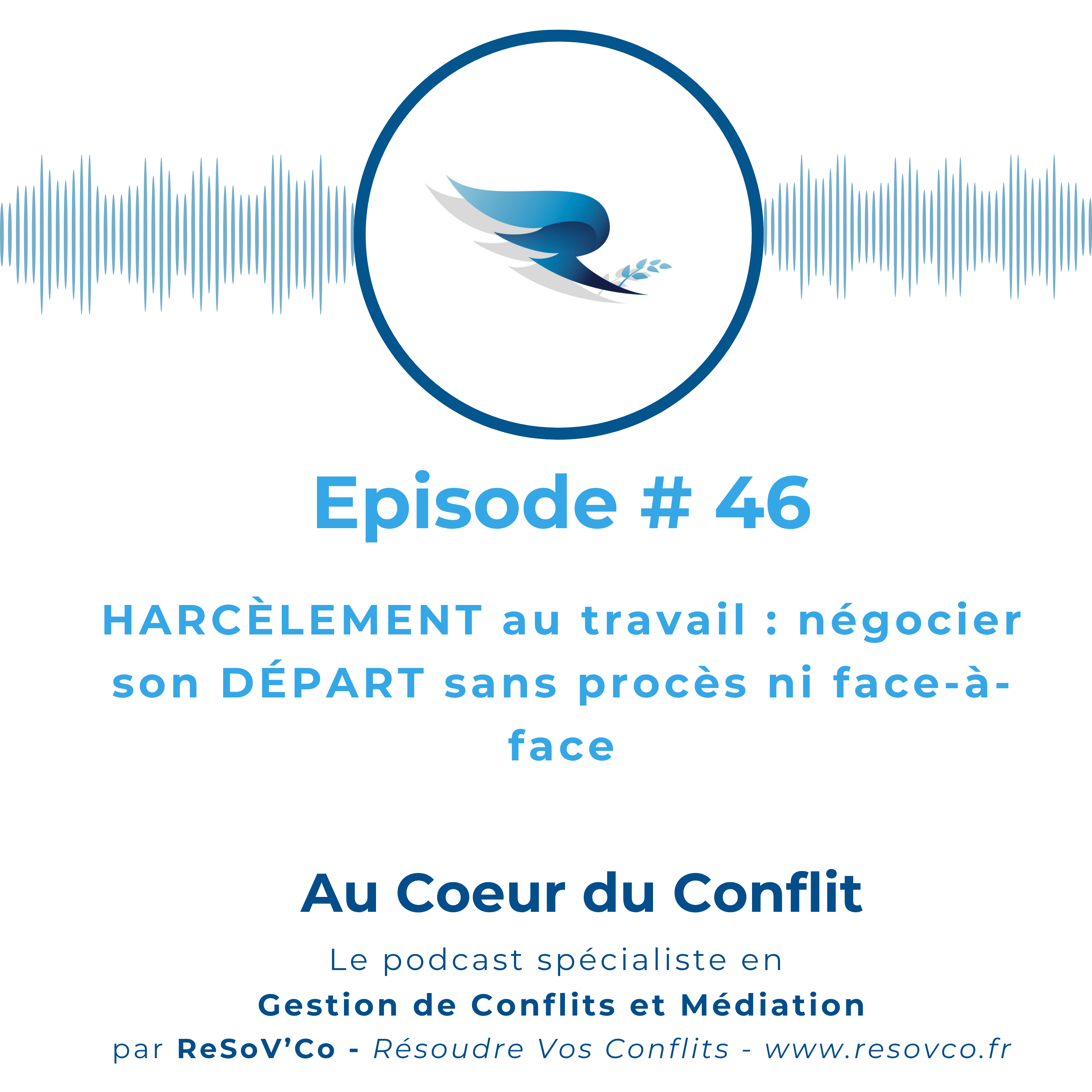 46. HARCÈLEMENT au travail : partir sans procès ni face-à-face ?